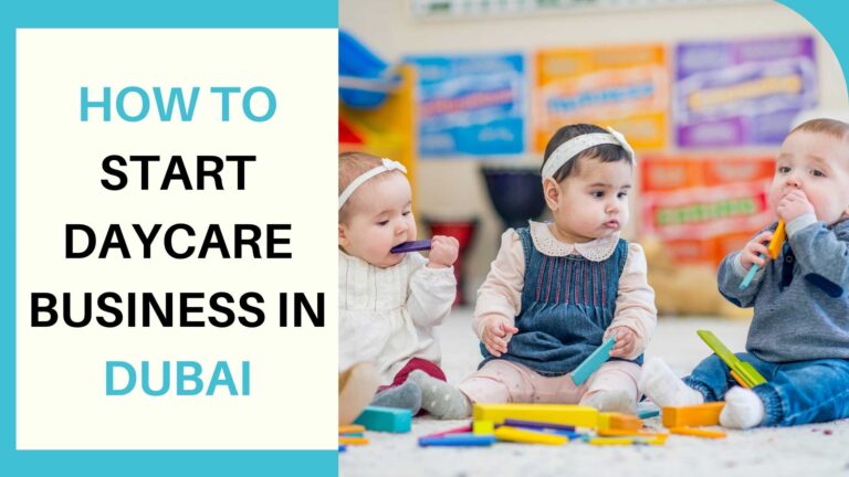 How to Start Daycare Business in Dubai