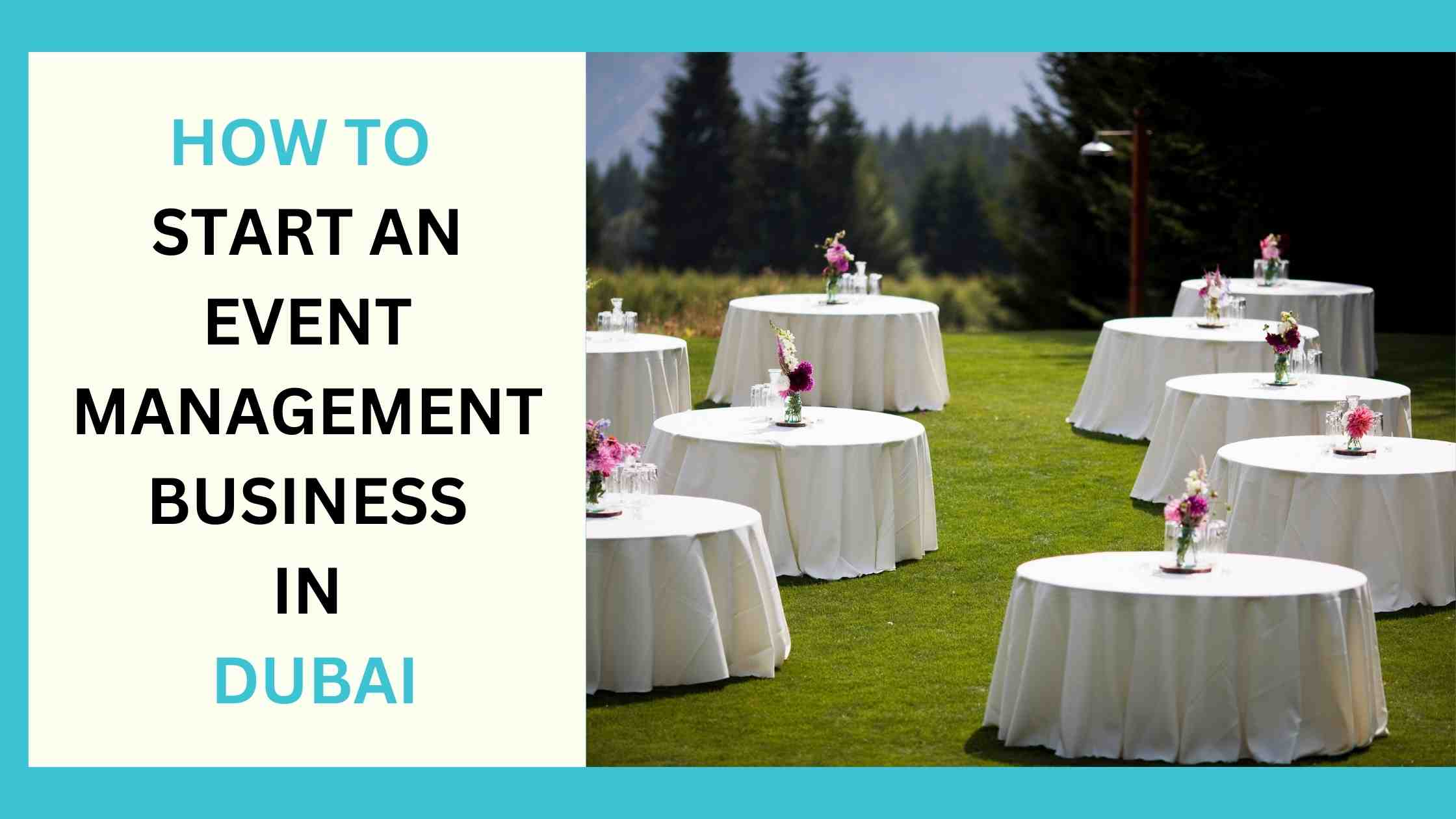 Read more about the article How to Start an Event Management Business in Dubai?