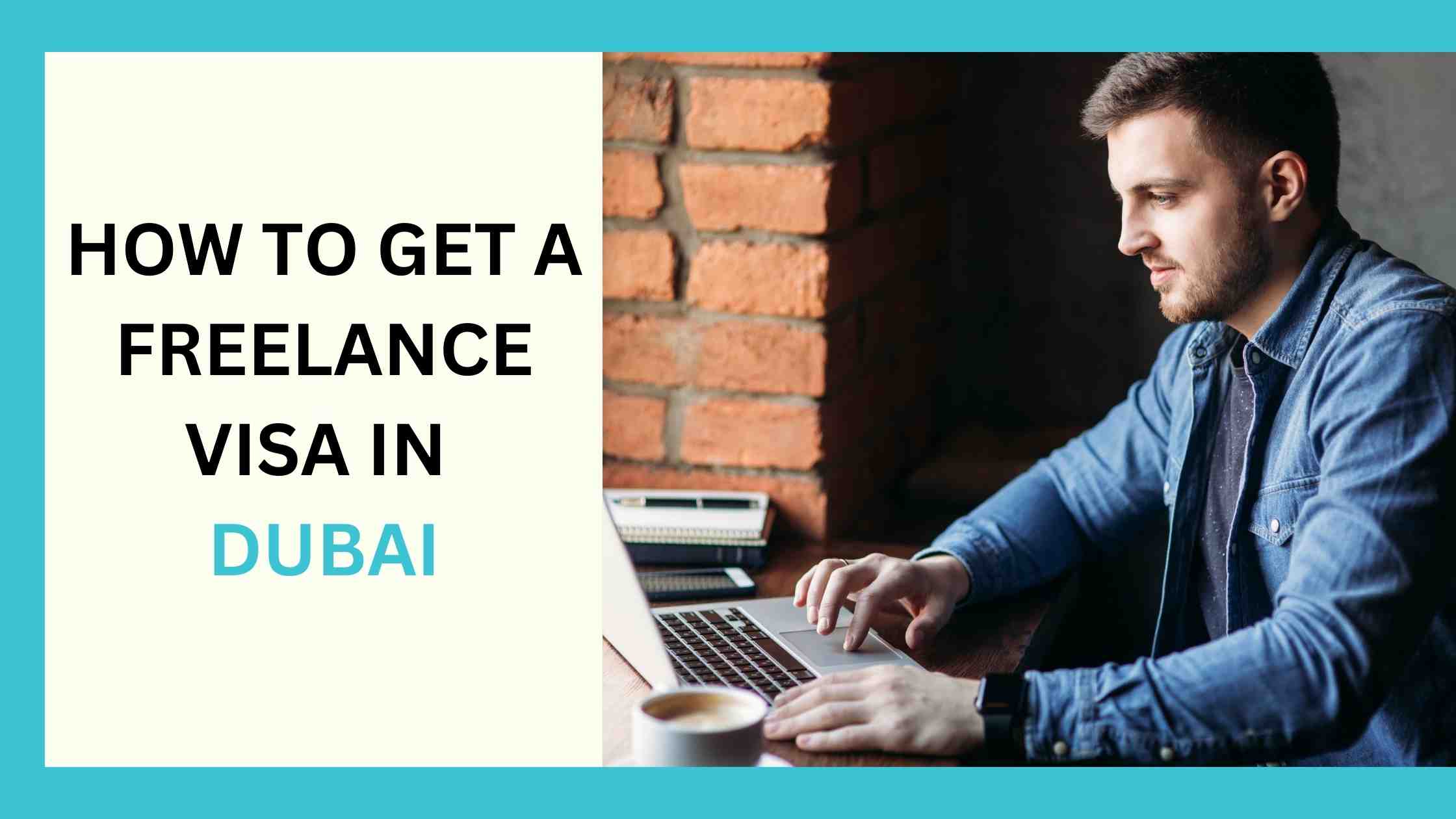 Read more about the article How to Get a Freelance Visa in Dubai?