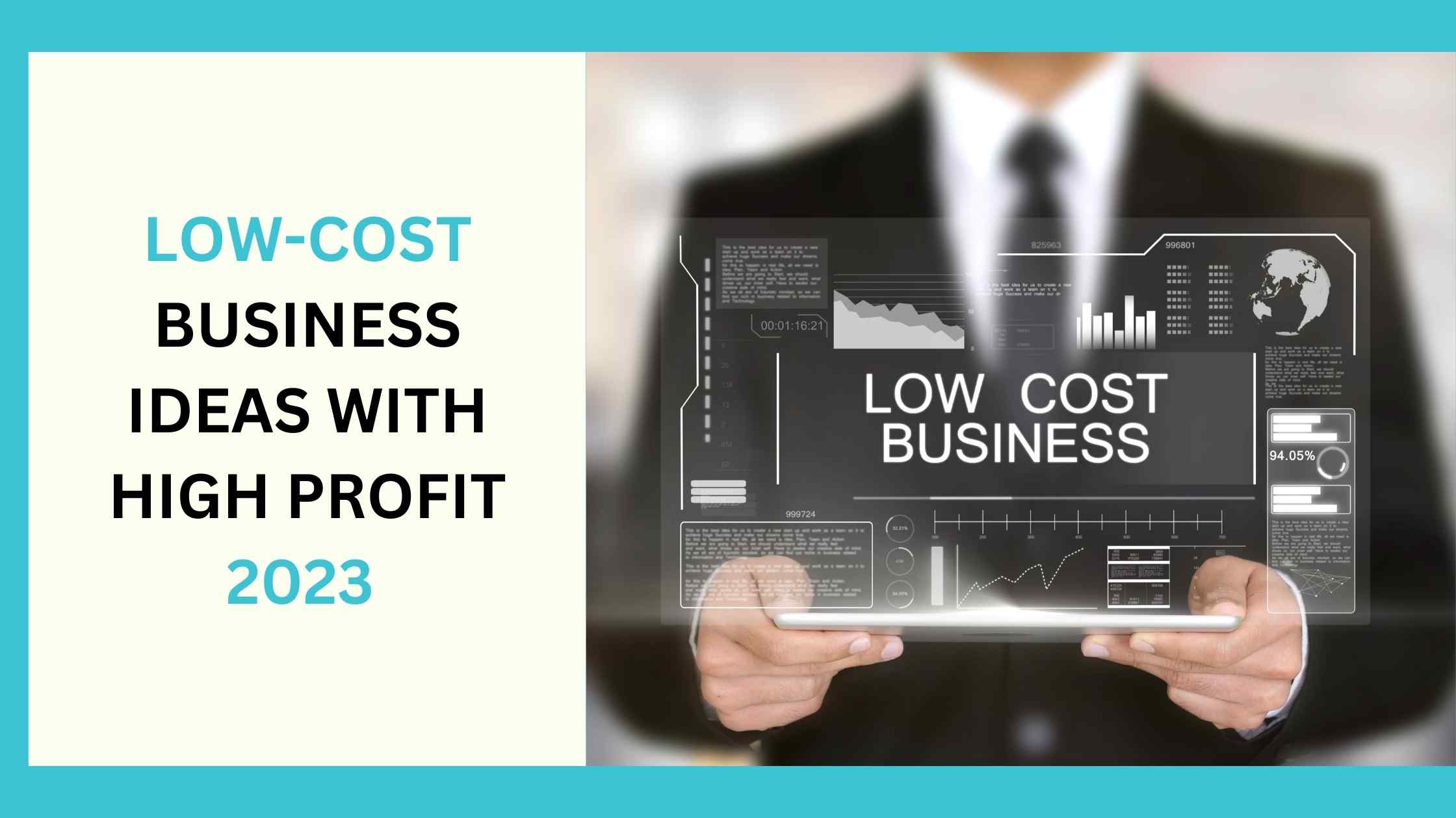 Read more about the article Top 10 Low-Cost Business Ideas with High Profit 2023