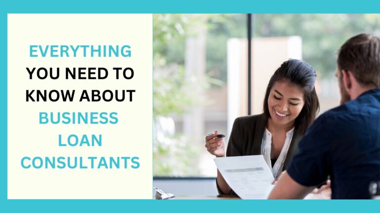 Everything you need to know about business loan consultants
