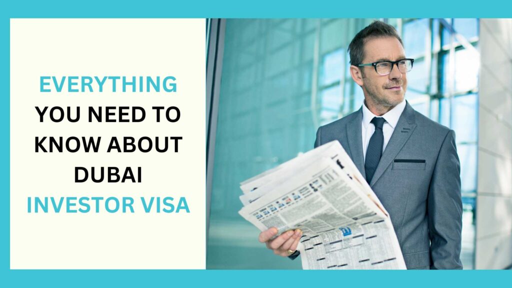Everything You Need To Know About Dubai Investor Visa