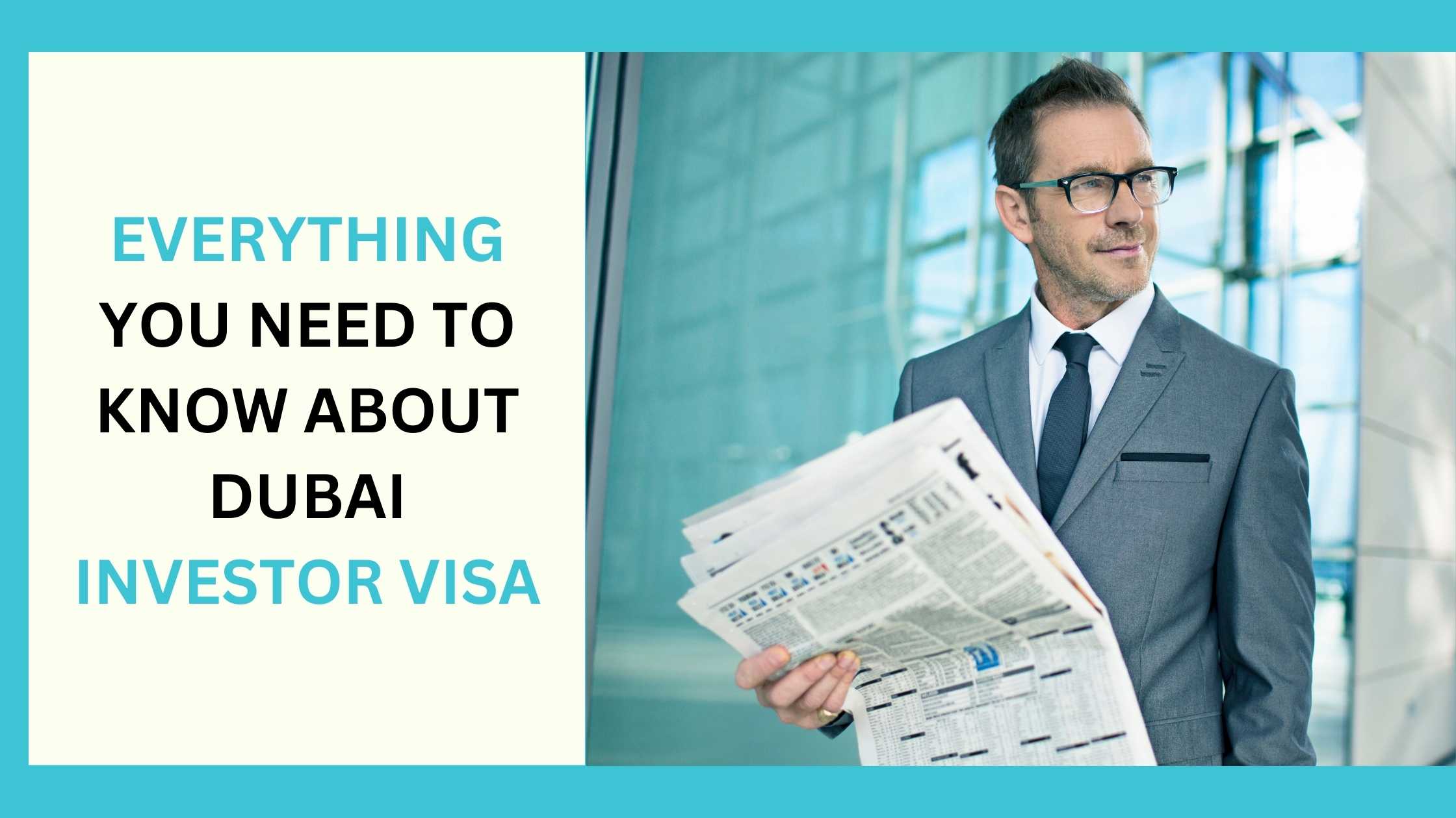 Read more about the article Everything You Need To Know About Dubai Investor Visa